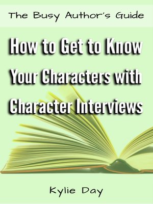 cover image of How to Get to Know Your Characters with Character Interviews